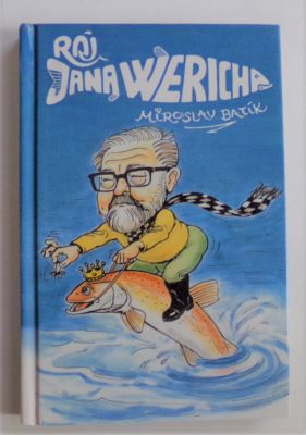 BATÍK, MIROSLAV: RÁJ JANA WERICHA. - (1995).