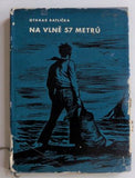 BATLIČKA, OTAKAR: NA VLNĚ 57 METRŮ. - 1965.