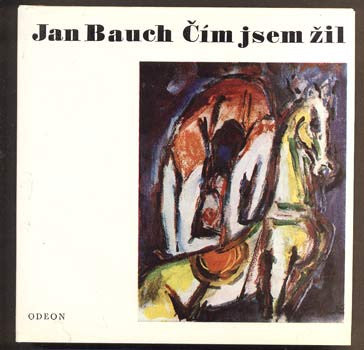 BAUCH; JAN: ČÍM JSEM ŽIL. - 1980.