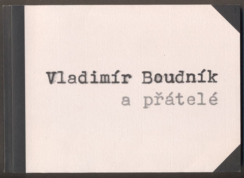 VLADIMÍR BOUDNÍK A PŘÁTELÉ. - Katalog výstavy. 1996.
