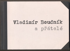 VLADIMÍR BOUDNÍK A PŘÁTELÉ. - Katalog výstavy. 1996.