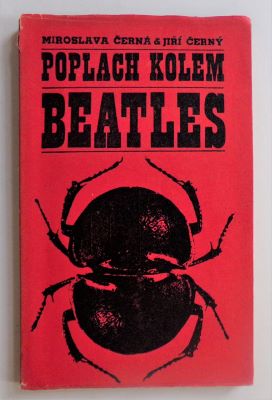 ČERNÁ; MIROSLAVA - JIŘÍ ČERNÝ: POPLACH KOLEM BEATLES. - 1966. První kniha o Beatles v naší literatuře.