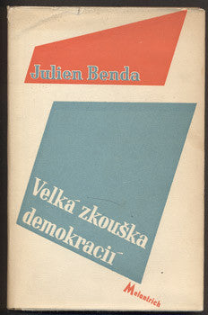 BENDA, JULIEN: VELKÁ ZKOUŠKA DEMOKRACIÍ.