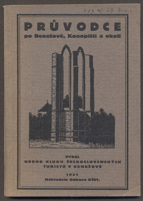 PRŮVODCE PO BENEŠOVĚ, KONOPIŠTI A OKOLÍ. - 1931.