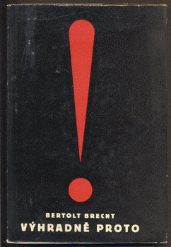 BRECHT, BERTOLT: VÝHRADNĚ PROTO. - 1962.