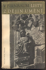 BIRNBAUM, VOJTĚCH: LISTY Z DĚJIN UMĚNÍ. - 1947.