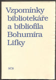 VZPOMÍNKY BIBLIOTEKÁŘE A BIBLIOFILA BOHUMÍRA LIFKY. - 1997. Jiří Bouda, dvě sign. celostr. rytiny.