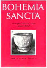 Bohemia Sancta. Životopisy českých světců a přátel Božích. - 1989.