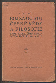 CHALUPNÝ; EMANUEL: BOJ ZA OČISTU ČESKÉ VĚDY A FILOSOFIE. - 1912.