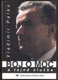 PALKO, VLADIMÍR: BOJ O MOC A TAJNÁ SLUŽBA. - 2004.