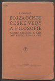 CHALUPNÝ; EMANUEL: BOJ ZA OČISTU ČESKÉ VĚDY A FILOSOFIE. - 1912.
