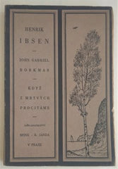 IBSEN, HENRIK: JOHN GABRIEL BORKMAN. KDYŽ Z MRTVÝCH PROCITÁME. - 1928, 192
