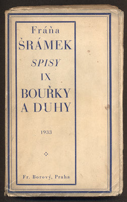 ŠRÁMEK, FRÁŇA: BOUŘKY A DUHY. - 1933.