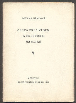 NĚMCOVÁ, BOŽENA: CESTA PŘES VÍDEŇ A PREŠPURK NA SLIAČ.  - 1955.