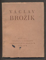 Brožík - VÝSTAVA MALÍŘE ČESKÝCH DĚJIN VÁCLAVA BROŽÍKA.  / 1928.