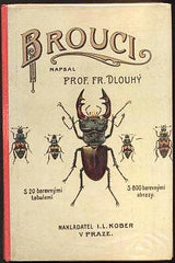 DLOUHÝ, FRANTIŠEK: BROUCI. - (1912).