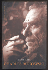 MILES, BARRY: CHARLES BUKOWSKI. - 2008.