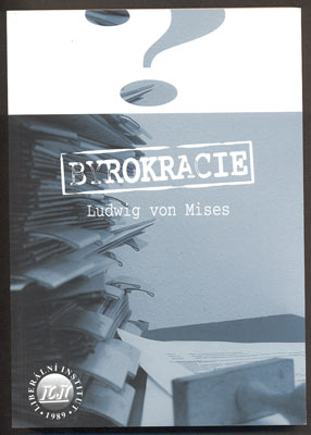 MISES, LUDWIG VON: BYROKRACIE. - 2002.