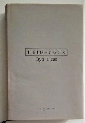 HEIDEGGER; MARTIN: BYTÍ A ČAS. - 1996.