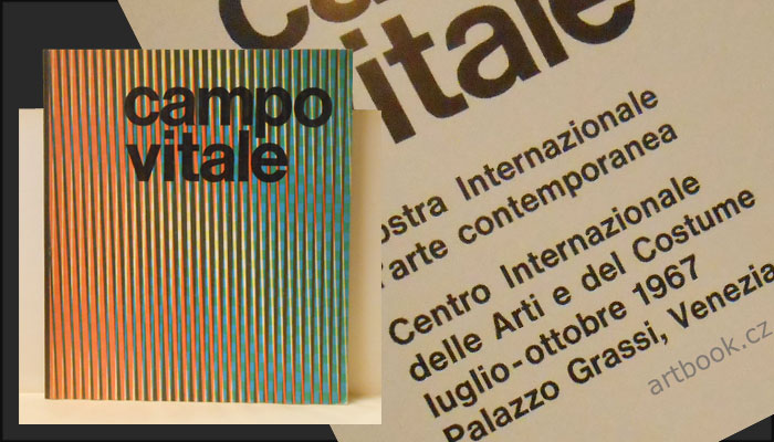 Campo Vitale. Mostra Internazionale d'Arte Contemporanea. - Palazzo Grassi, Venezia, 1967.