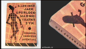 Čapek - LORIMER; G. H.: JACK SPURLOCK; MARNOTRATNÝ SYN. - 1926.