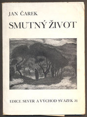 ČAREK, JAN: SMUTNÝ ŽIVOT. - 1929.