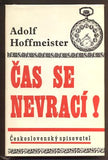 HOFFMEISTER; ADOLF: ČAS SE NEVRACÍ! - 1965. 1. vyd.
