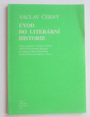 ČERNÝ, VÁCLAV: ÚVOD DO LITERÁRNÍ HISTORIE. - 1993.