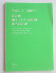 ČERNÝ, VÁCLAV: ÚVOD DO LITERÁRNÍ HISTORIE. - 1993.