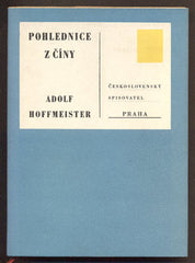 HOFFMEISTER; ADOLF: POHLEDNICE Z ČÍNY. - 1954. 1. vyd. Podpis autora.