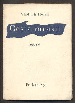 HOLAN, VLADIMÍR: CESTA MRAKU. - 1945.