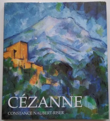 Cézanne - NAUBERT-RISER, CONSTANCE: CÉZANNE. - 1996.