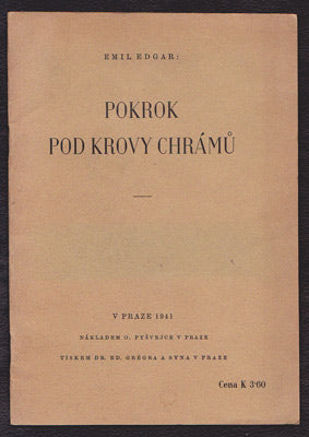 EDGAR, EMIL: POKROK POD KROVY CHRÁMŮ. - 1941.