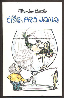 Werich - BATÍK, MIROSLAV: ČÍŠE PRO JANA. - (1994).