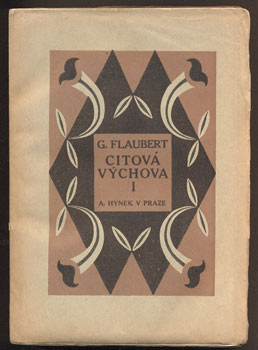 FLAUBERT, GUSTAVE: CITOVÁ VÝCHOVA. - 1918. Úvod Karel Čapek.