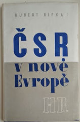 RIPKA, HUBERT: ČESKOSLOVENSKO V NOVÉ EVROPĚ. - 1945.