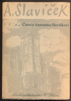 A. Slavíček - ŠTECH, V. V.: ČTENÍ O ANTONÍNU SLAVÍČKOVI. - 1947.