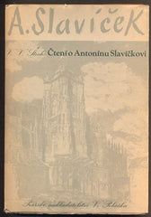 A. Slavíček - ŠTECH, V. V.: ČTENÍ O ANTONÍNU SLAVÍČKOVI. - 1947.