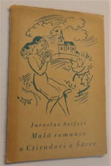 SEIFERT; JAROSLAV: MALÁ ROMANCE O CTIRADOVI A ŠÁRCE. - 1941.