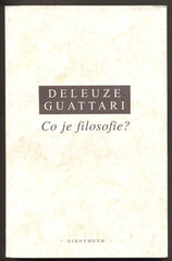 GUATTARI, FELIX; DELEUZE, GILLES: CO JE FILOSOFIE? - 2001.