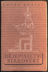 DOBIÁŠ, JOSEF: DĚJEPISECTVÍ STAROVĚKÉ. - 1948.
