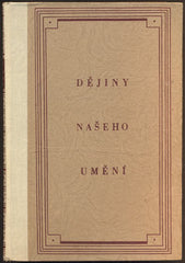 PAVEL, JAKUB: DĚJINY NAŠEHO UMĚNÍ. - 1947.