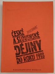 URBAN, OTTO: ČESKÉ A SLOVENSKÉ DĚJINY DO ROKU 1918. - 1991.