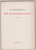 HOLAN, VLADIMÍR: DÍK SOVĚTSKÉMU SVAZU. - 1945.