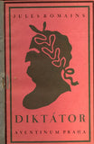 Čapek - ROMAINS, JULES: DIKTÁTOR. - 1927.