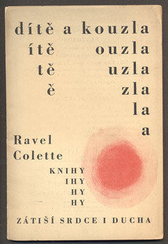COLETTE, GABRIELLE: DÍTĚ A KOUZLA. - 1927.