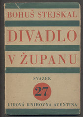 STEJSKAL, BOHUŠ, DIVADLO V ŽUPANU. - 1928.