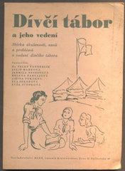 DÍVČÍ TÁBOR A JEHO VEDENÍ. - 1947.