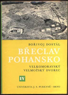 DOSTÁL, BOŘIVOJ: BŘECLAV - POHANSKO IV. - 1975.