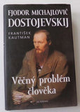 KAUTMAN, FRANTIŠEK: F. M. DOSTOJEVSKIJ - VĚČNÝ PROBLÉM ČLOVĚKA. - 2004.